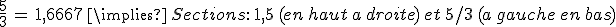 \frac{5}{3}\,=\,1%2C6667\,\implies\,Sections%3A\,1%2C5\,(en\,haut\,a\,droite)\,et\,5%2F3\,(a\,gauche\,en\,bas)