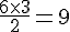 \frac{6\times  3}{2}=9