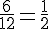 \frac{6}{12}=\frac{1}{2}