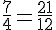 \frac{7}{4}=\frac{21}{12}