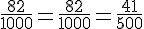 \frac{82}{1000}=\frac{82}{1000}=\frac{41}{500}