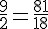 \frac{9}{2}=\frac{81}{18}