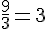 \frac{9}{3}=3