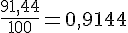 \frac{91{,}44}{100}=0{,}9144