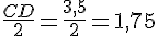 \frac{CD}{2}=\frac{3{,}5}{2}=1{,}75