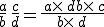 \frac{a}{b}+\,\frac{c}{d}=\frac{\,a\times  \,d+b\times  \,c}{b\times  \,d}