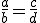 \frac{a}{b}=\frac{c}{d}