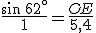 \frac{sin\,62^{\circ}}{1}=\frac{OE}{5,4}