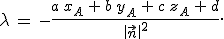 \lambda\,=\,-\frac{a\,x_A\,%2B\,b\,y_A\,%2B\,c\,z_A\,%2B\,d}{\%7C\vec{n}\%7C^2}.