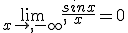 \lim_{x\to,-\infty},\frac{sinx}{x}=0