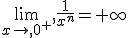 \lim_{x\to 0^+} \frac{1}{x^n}=+\infty