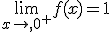 \lim_{x\to,0^+}f(x)=1