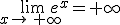 \lim_{x\to\,+\infty\,}e^x=+\infty