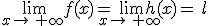 \lim_{x\to\,+\infty\,}f(x)=\lim_{x\to\,+\infty\,}h(x)=\,l