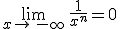 \lim_{x\to\,-\infty}\,\frac{1}{x^n}=0