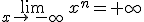 \lim_{x\to\,-\infty}\,x^n=+\infty