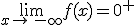 \lim_{x\to\,-\infty}f(x)=0^+