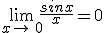 \lim_{x\to\,0}\frac{sinx}{x}=0