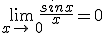 \lim_{x\to 0}\frac{sinx}{x}=0