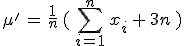 \mu'\,=\,\frac{1}{n}\,(\,\sum_{i=1}^{n}\,x_i\,%2B\,3n\,)
