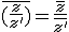 \overline{(\frac{z}{z'})}=\frac{\overline{z}}{\overline{z'}}