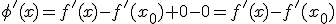 \phi'(x)=f'(x)-f'(x_0)+0-0=f'(x)-f'(x_0)