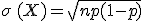 \sigma\,(X)=\sqrt{np(1-p)}