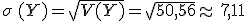 \sigma\,(Y)=\sqrt{V(Y)}=\sqrt{50,56}\approx\,7,11