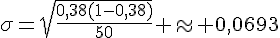 \sigma=\sqrt{\frac{0,38(1-0,38)}{50}} \approx 0,0693