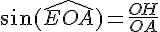 \sin(\widehat{EOA}) = \frac{OH}{OA}