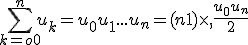 \sum_{k=o0}^{n}u_k=u_0+u_1+...+u_n=(n+1)\times  ,\frac{u_0+u_n}{2}