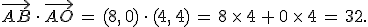 \vec{AB}\,\cdot\,\vec{AO}\,=\,(8%2C\,0)\,\cdot\,(4%2C\,4)\,=\,8\,\times  \,4\,%2B\,0\,\times  \,4\,=\,32.