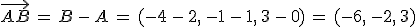 \vec{AB}\,=\,B\,-\,A\,=\,(-4\,-\,2%2C\,-1\,-\,1%2C\,3\,-\,0)\,=\,(-6%2C\,-2%2C\,3)