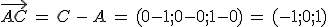 \vec{AC}\,=\,C\,-\,A\,=\,(0-1%3B0-0%3B1-0)\,=\,(-1%3B0%3B1)