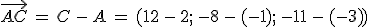 \vec{AC}\,=\,C\,-\,A\,=\,(12\,-\,2%3B\,-8\,-\,(-1)%3B\,-11\,-\,(-3))