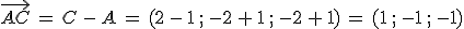 \vec{AC}\,=\,C\,-\,A\,=\,(2\,-\,1\,%3B\,-2\,%2B\,1\,%3B\,-2\,%2B\,1)\,=\,(1\,%3B\,-1\,%3B\,-1)