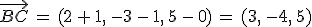 \vec{BC}\,=\,(2\,%2B\,1%2C\,-3\,-\,1%2C\,5\,-\,0)\,=\,(3%2C\,-4%2C\,5)