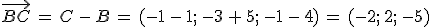 \vec{BC}\,=\,C\,-\,B\,=\,(-1\,-\,1%3B\,-3\,%2B\,5%3B\,-1\,-\,4)\,=\,(-2%3B\,2%3B\,-5)