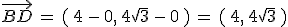 \vec{BD}\,=\,(\,4\,-\,0%2C\,4\sqrt{3}\,-\,0\,)\,=\,(\,4%2C\,4\sqrt{3}\,)