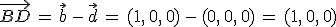 \vec{BD}\,=\,\vec{b}\,-\,\vec{d}\,=\,(1%2C\,0%2C\,0)\,-\,(0%2C\,0%2C\,0)\,=\,(1%2C\,0%2C\,0)