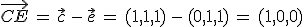 \vec{CE}\,=\,\vec{c}\,-\,\vec{e}\,=\,(1%2C1%2C1)\,-\,(0%2C1%2C1)\,=\,(1%2C0%2C0)