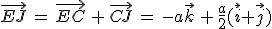 \vec{EJ}\,=\,\vec{EC}\,%2B\,\vec{CJ}\,=\,-a\vec{k}\,%2B\,\frac{a}{2}(\vec{i}%2B\vec{j})