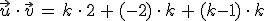 \vec{u}\,\cdot\,\vec{v}\,=\,k\,\cdot\,2\,%2B\,(-2)\,\cdot\,k\,%2B\,(k-1)\,\cdot\,k