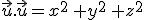 \vec{u}.\vec{u}=x^2\,+y^2\,+z^2