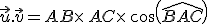 \vec{u}.\vec{v}=AB\times  \,AC\times  \,cos(\widehat{BAC})