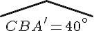 \widehat{CBA' = 40^\circ}
