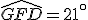\widehat{GFD}=21^{\circ}