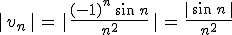 %7C\,v_n\,%7C\,=\,%7C\,\frac{(-1)^n\,\sin\,n}{n^2}\,%7C\,=\,\frac{%7C\,\sin\,n\,%7C}{n^2}