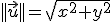 ||\vec{u}||=\sqrt{x^2+y^2}