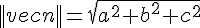||vec{n}||=sqrt{a^2+b^2+c^2}
